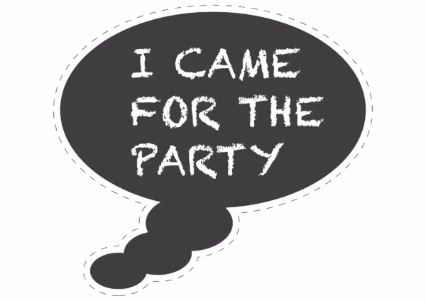 I came for the party-puhekupla häiden photo boothiin